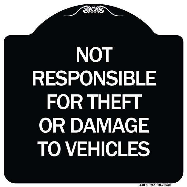 Not Responsible for Theft or Damage to Vehicles Heavy-Gauge Aluminum Sign, 18" H, BW-1818-23540